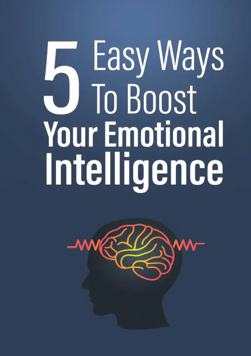 5 Easy Ways to Boost Your Emotional Intelligence