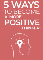 5 Ways to Become a More Positive Thinker